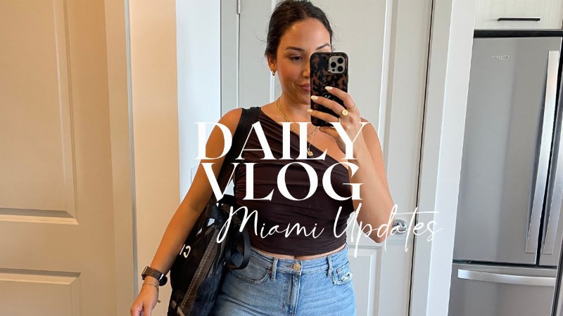 image 0 Daily Vlog + Living In Miami Update + Summer Outfits