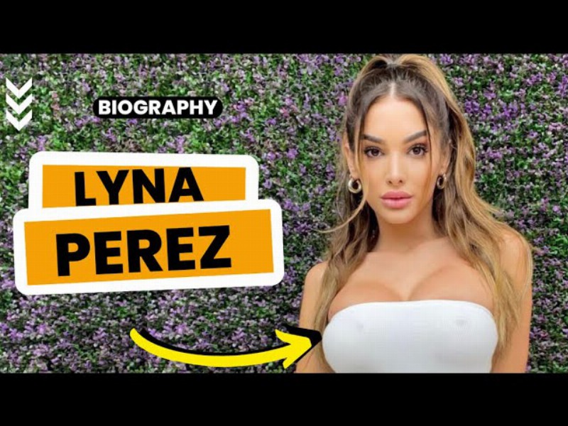 Lyna Perez -  Biography Of  Instagram Model : Wiki Age Lifestyle Relationship & More