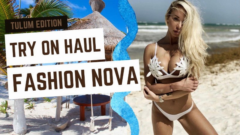 image 0 Sexy Bikinis Mini Dresses Tight Tops! : Fashion Nova Try On Haul Tulum Edition : Claudia Fijal
