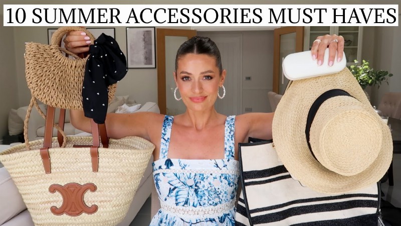 image 0 Top 10 Summer Accessories : Must Have Bags Hats Jewellery Sunglasses Etc