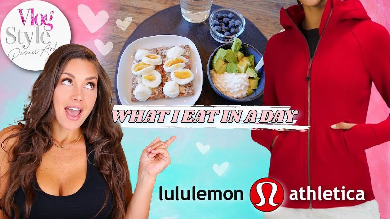 image 0 *vlog* Full Day Of Eating - Lululemon Scuba Hood Review & More - 4k